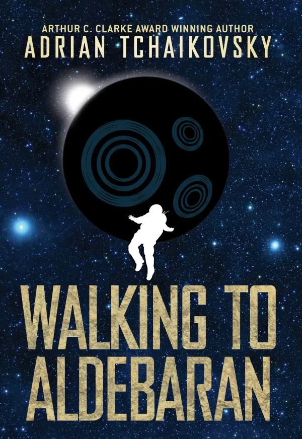 Walking to Aldebaran (Terrible Worlds: Destinations #1)