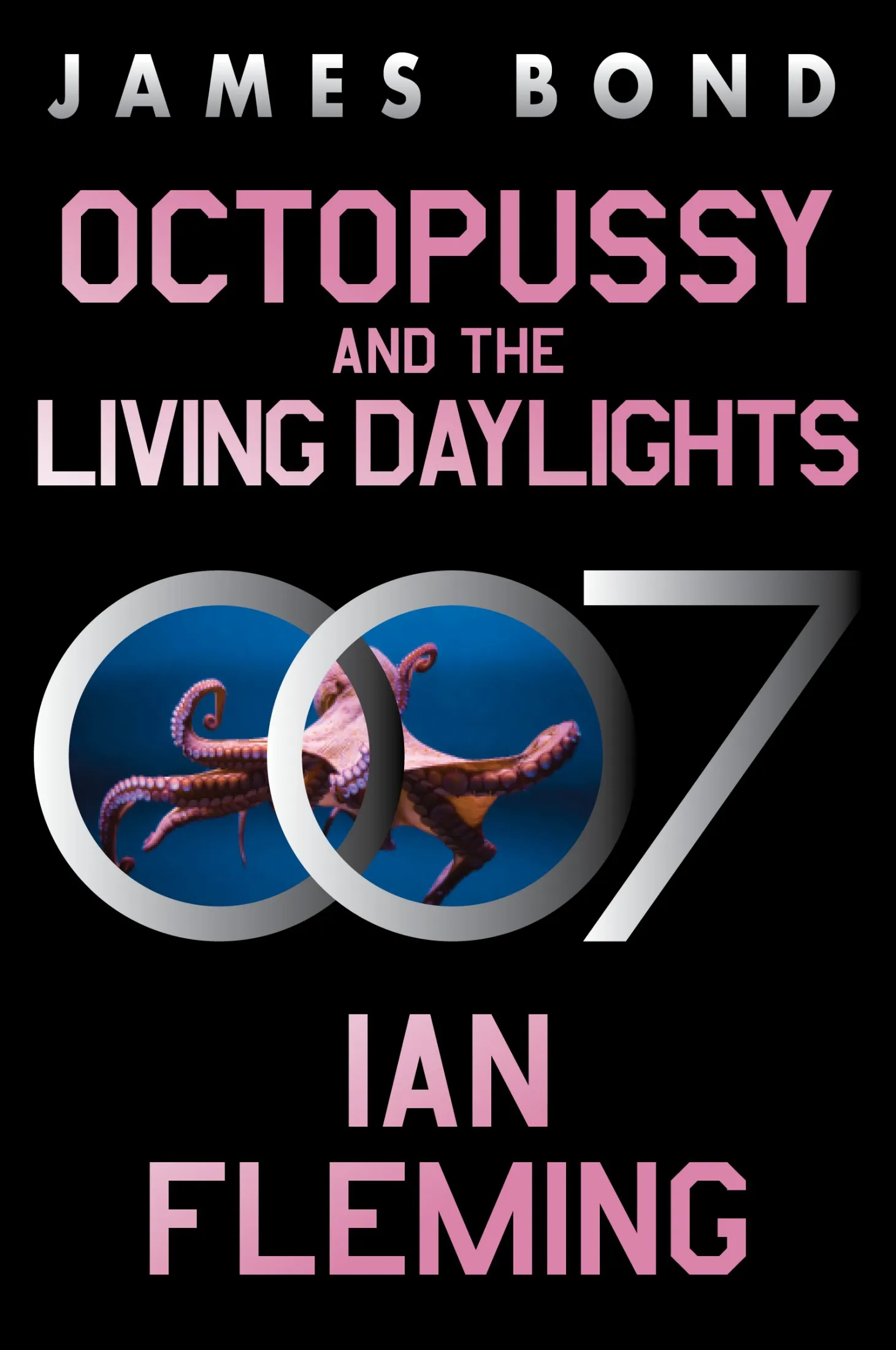 Octopussy and the Living Daylights (James Bond #14)