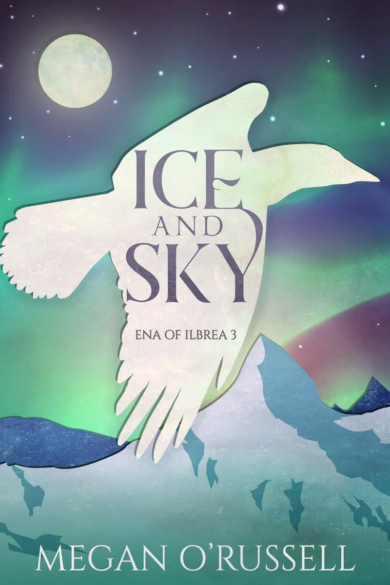Ice and Sky (Ena of Ilbrea #3)