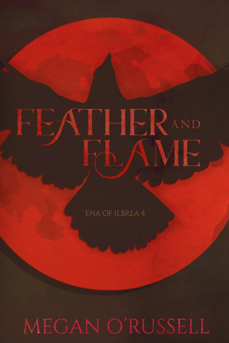 Feather and Flame (Ena of Ilbrea #4)
