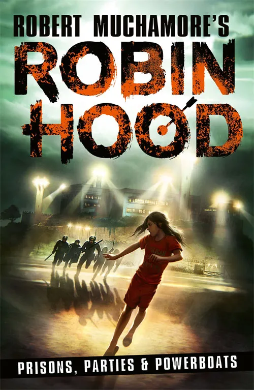 Prisons&#44; Parties & Powerboats (Robert Muchamore's Robin Hood #7)