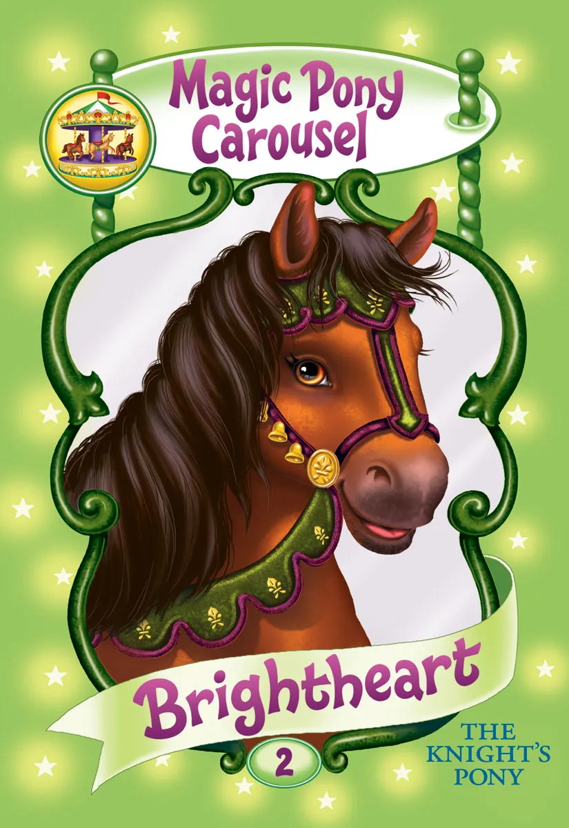 Brightheart the Knight's Pony (Magic Pony Carousel #2)