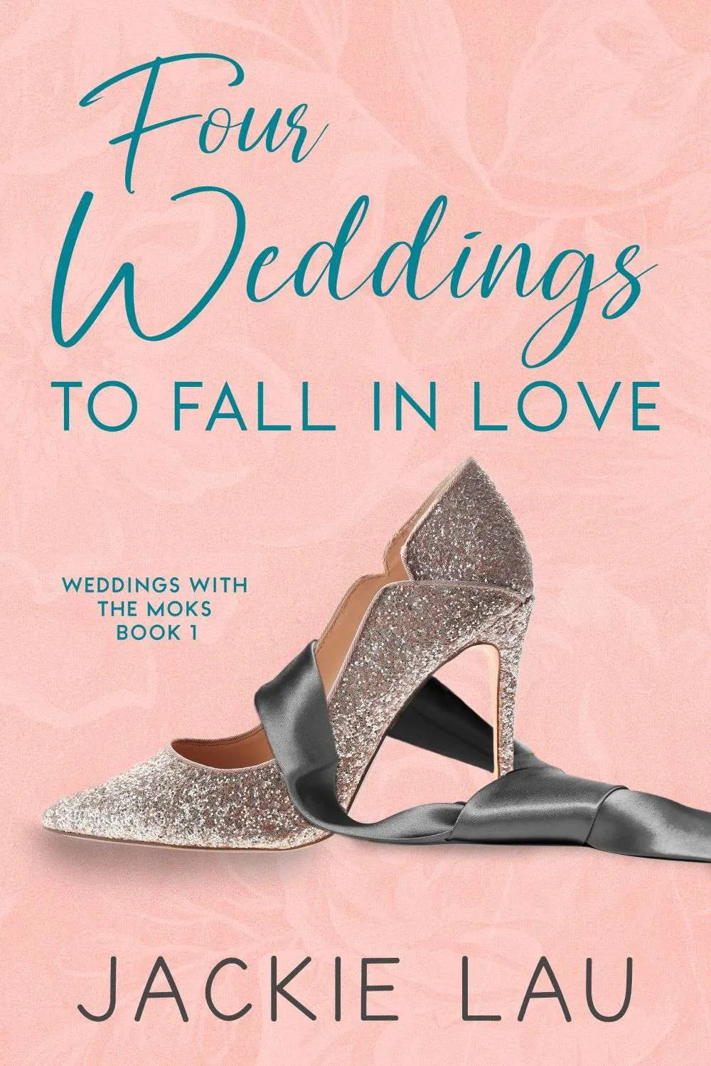 Four Weddings to Fall in Love (Weddings with the Moks #1)