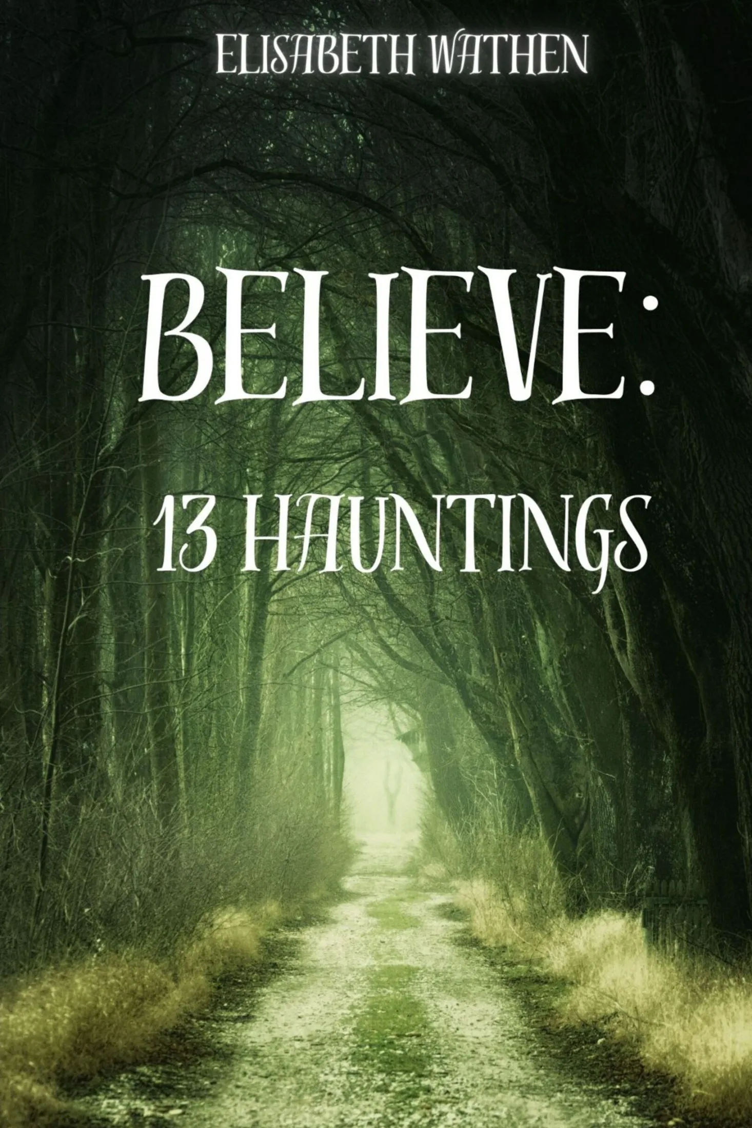 Believe: 13 Hauntings