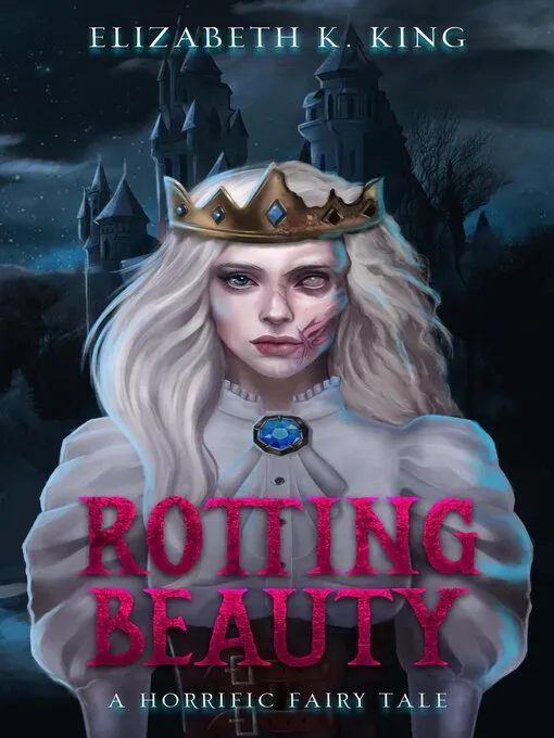 Rotting Beauty (Horrific Fairy Tales #1)