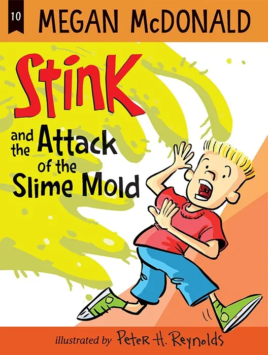 Stink and the Attack of the Slime Mold (Stink #10)
