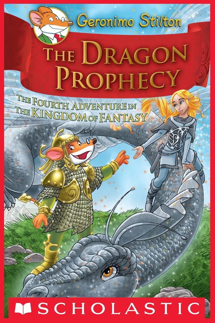 The Dragon Prophecy (Geronimo Stilton and the Kingdom of Fantasy #4)