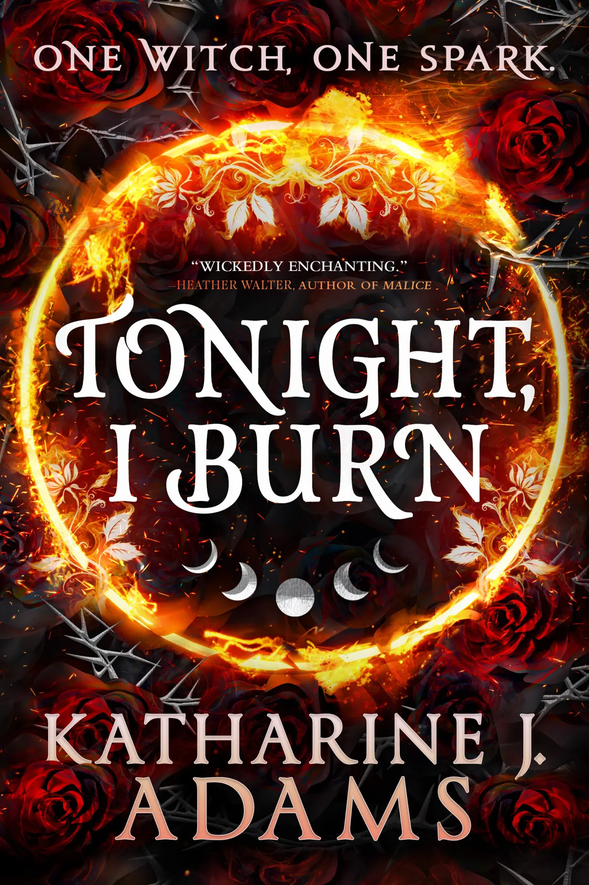 Tonight&#44; I Burn (Thorn Witch Trilogy #1)