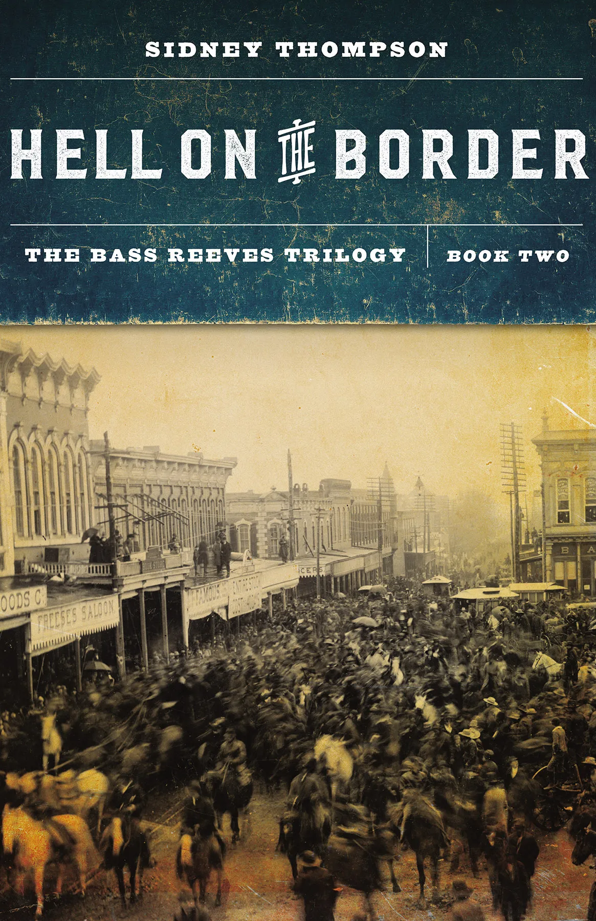 Hell on the Border (The Bass Reeves Trilogy #2)