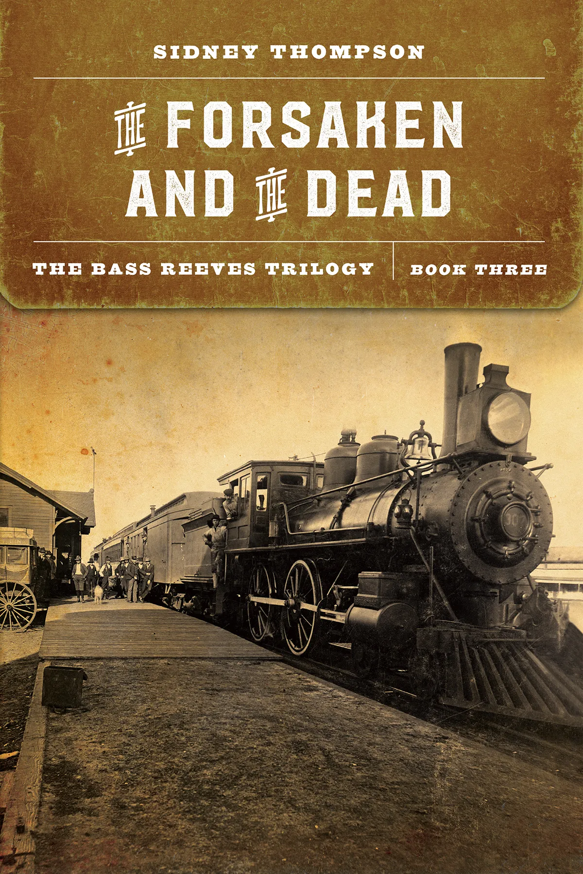 The Forsaken and the Dead (The Bass Reeves Trilogy #3)