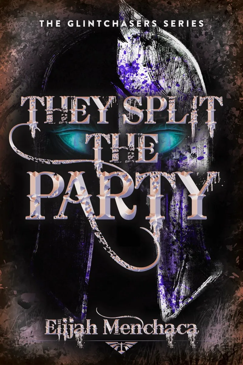 They Split the Party (Glintchasers #2)