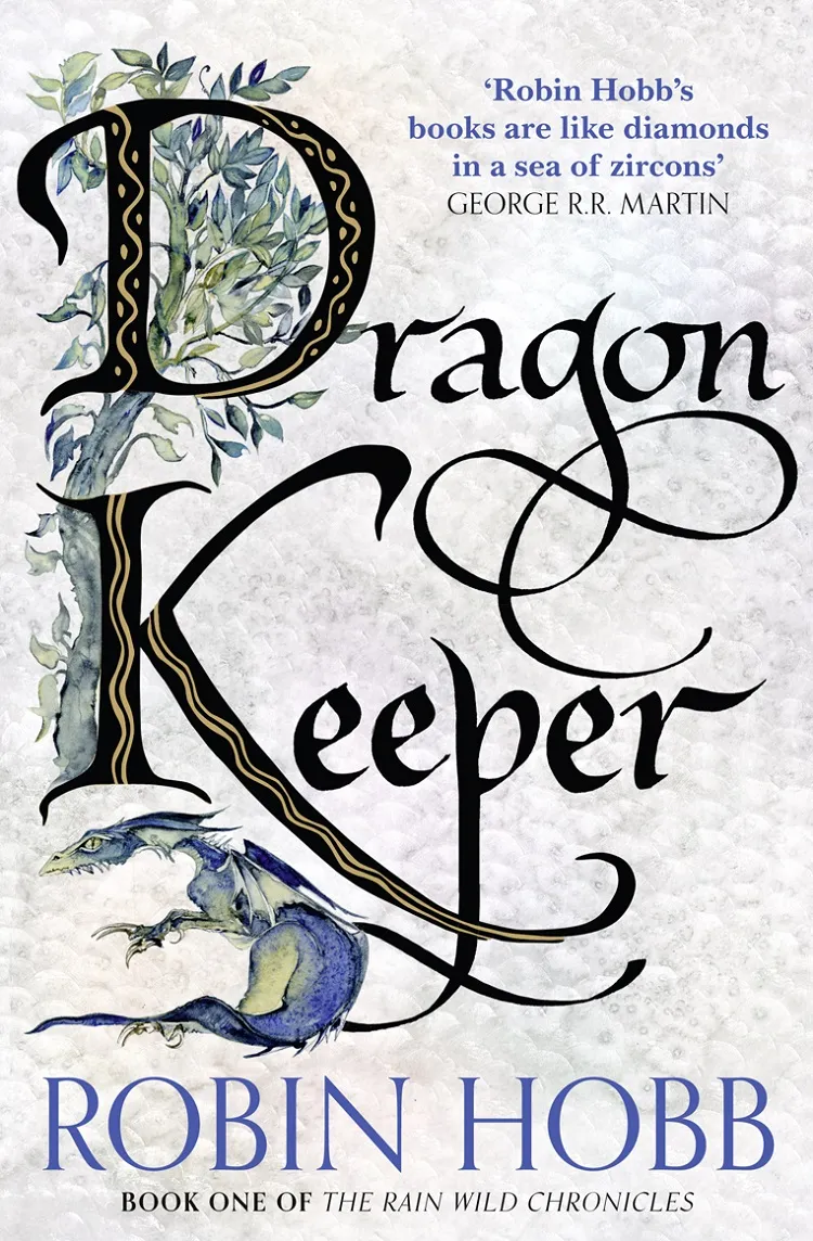 Dragon Keeper (The Rain Wild Chronicles #1) (The Realm of the Elderlings #10)