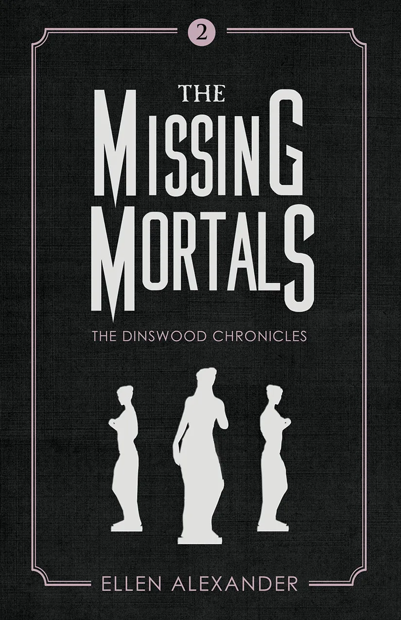 The Missing Mortals (The Dinswood Chronicles #2)