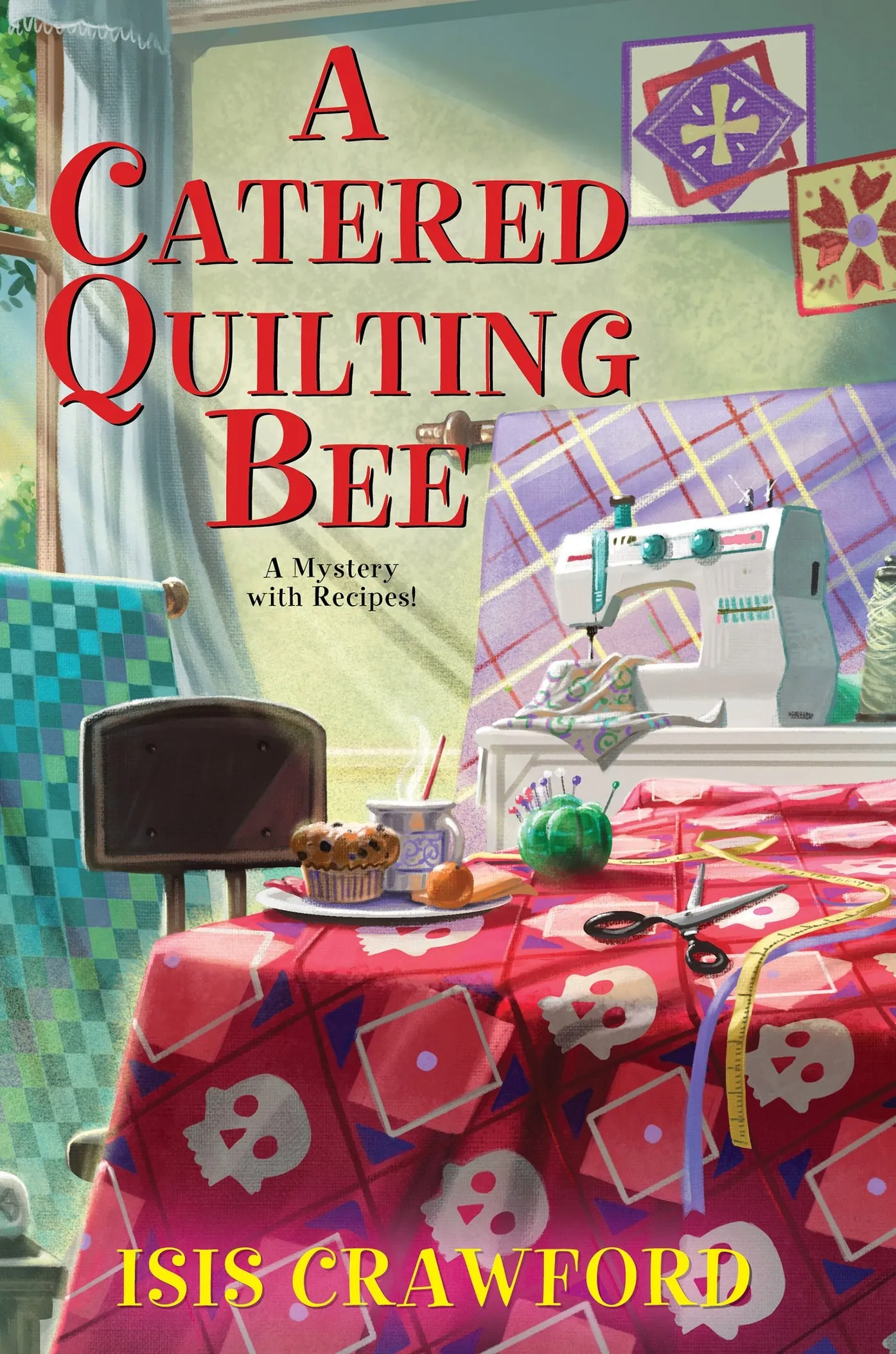A Catered Quilting Bee (A Mystery With Recipes #18)
