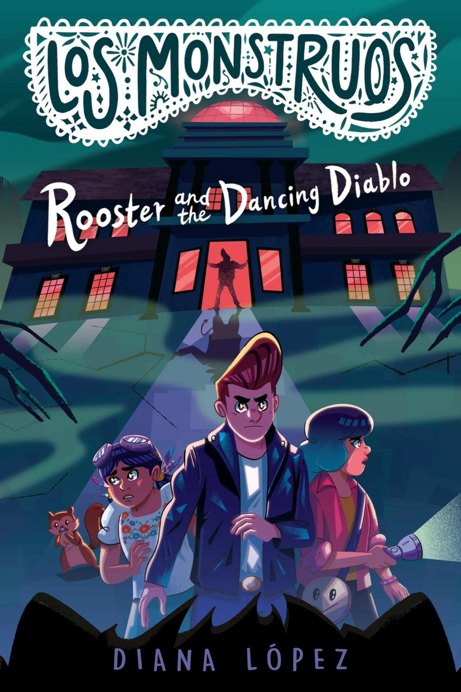 Rooster and the Dancing Diablo (Los Monstruos #2)