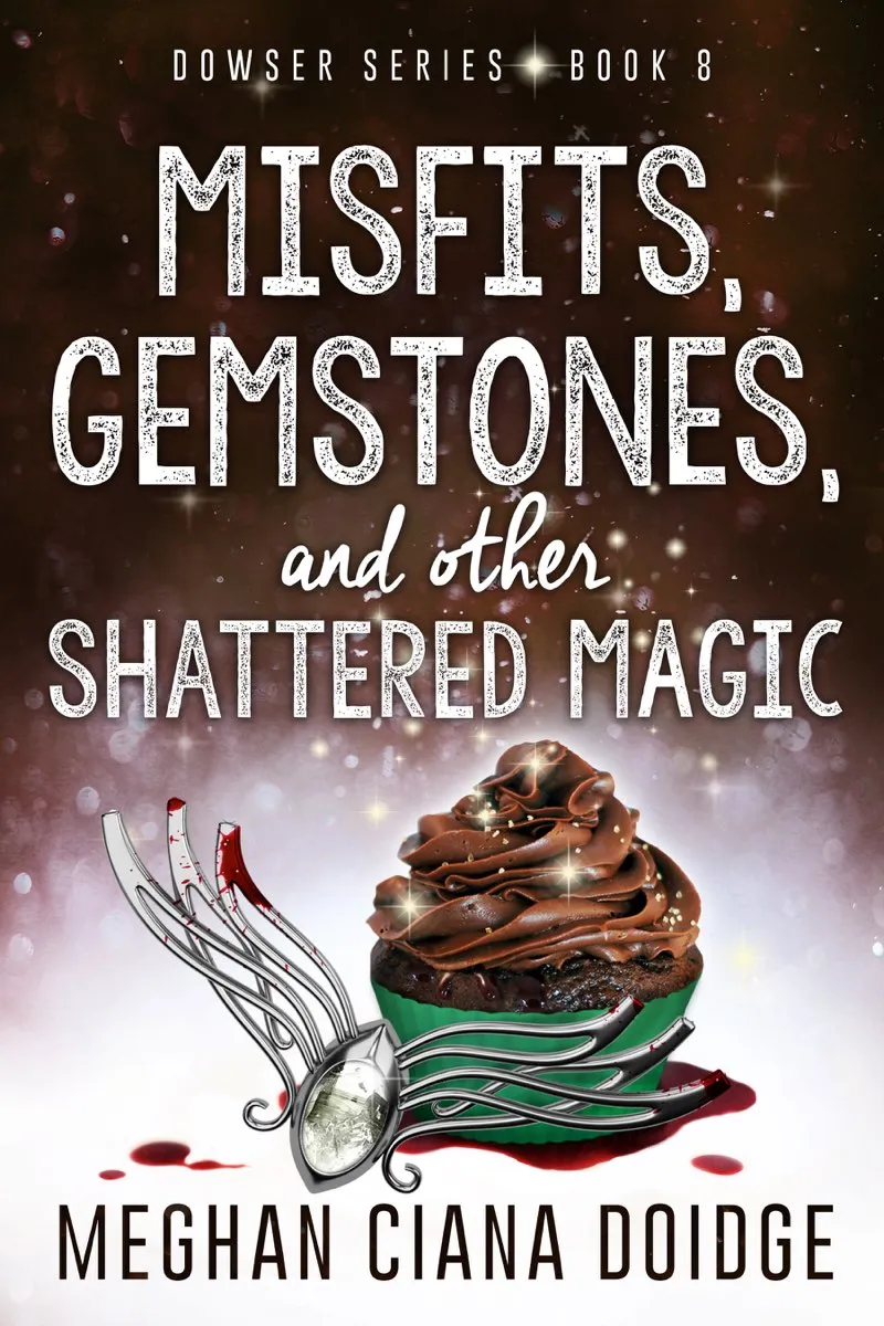 Misfits&#44; Gemstones&#44; and Other Shattered Magic (Dowser #8)