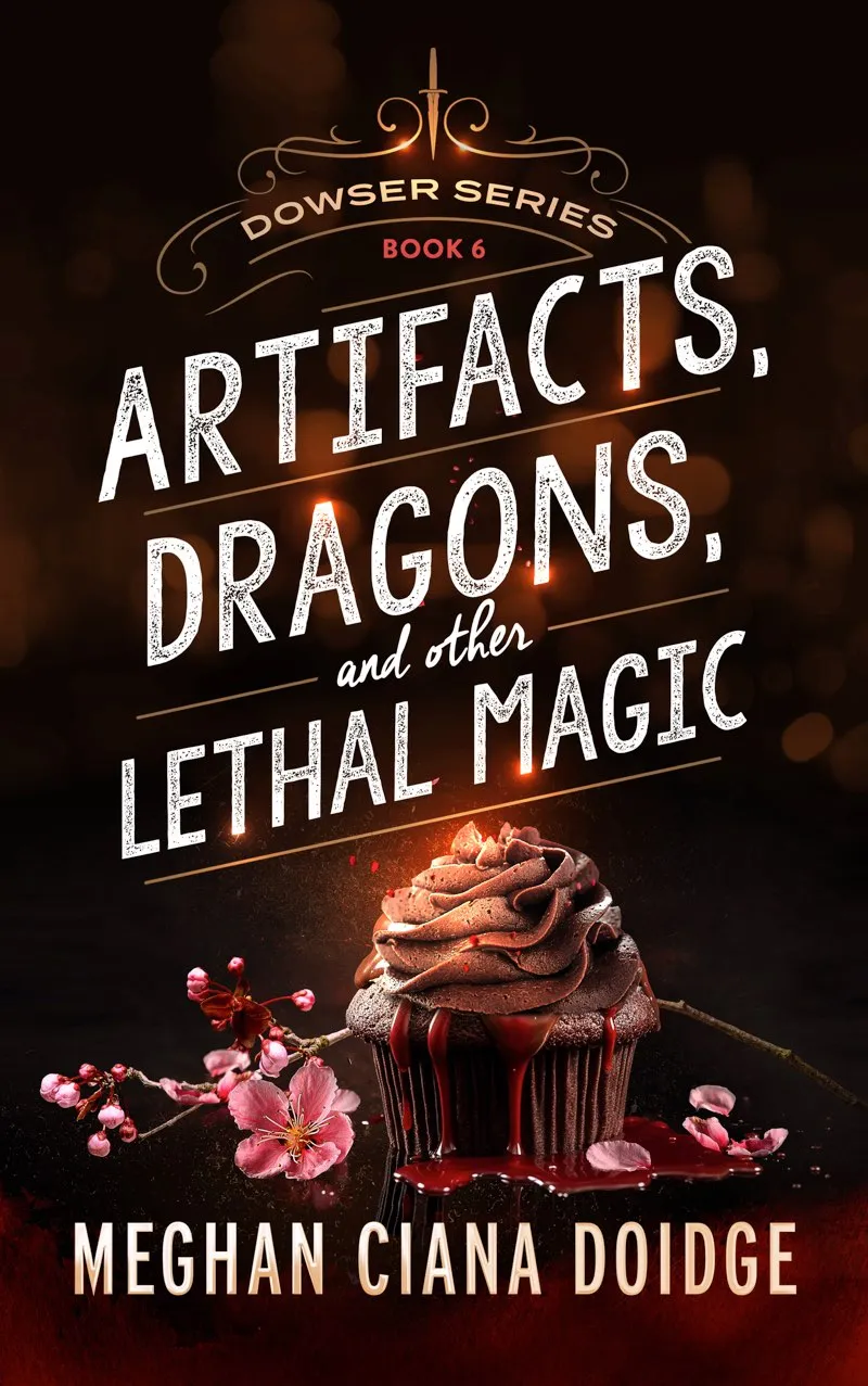 Artifacts&#44; Dragons&#44; and Other Lethal Magic (Dowser #6)