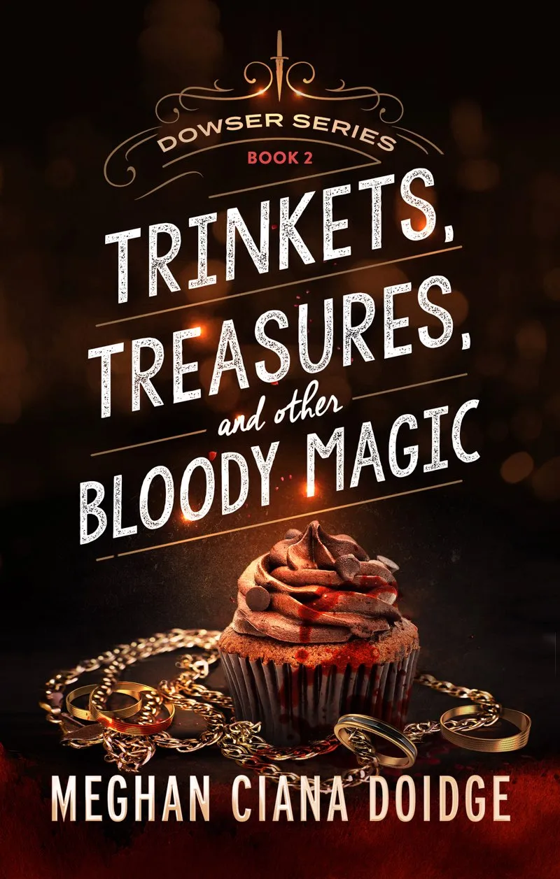 Trinkets&#44; Treasures&#44; and Other Bloody Magic (Dowser #2)