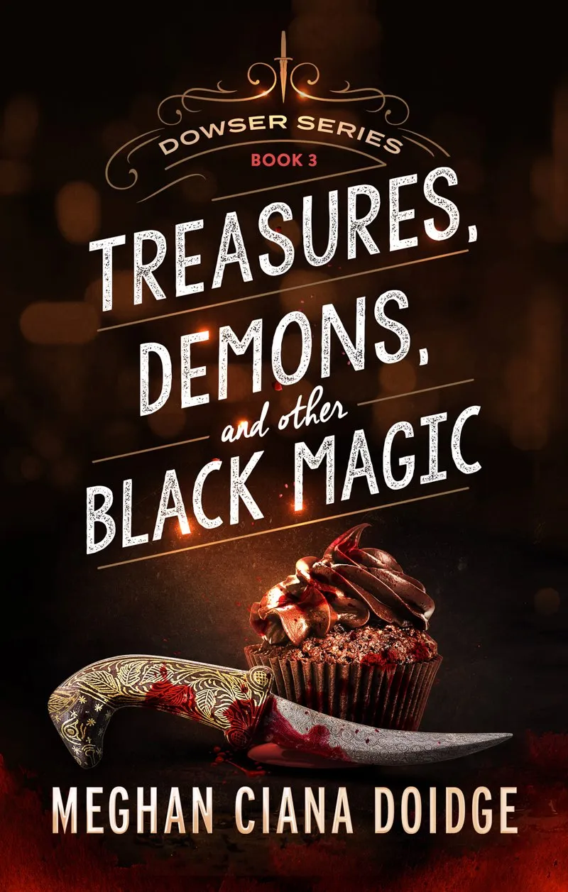 Treasures&#44; Demons&#44; and Other Black Magic (Dowser #3)