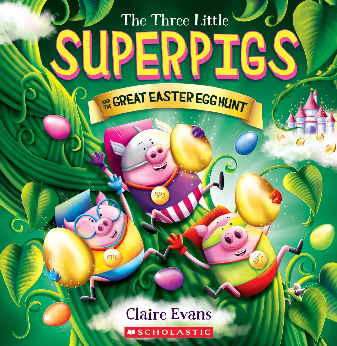 The Three Little Superpigs and the Great Easter Egg Hunt (The Three Little Superpigs)