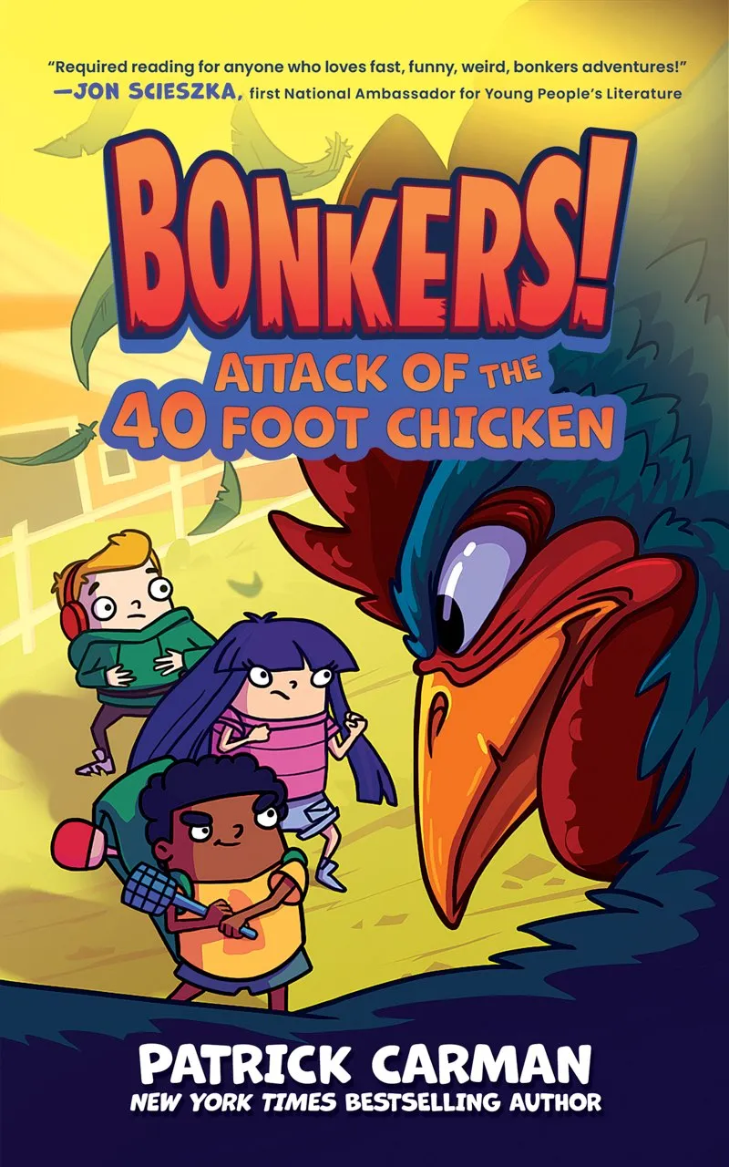 Attack of the Forty-Foot Chicken (The Bonkers #2)