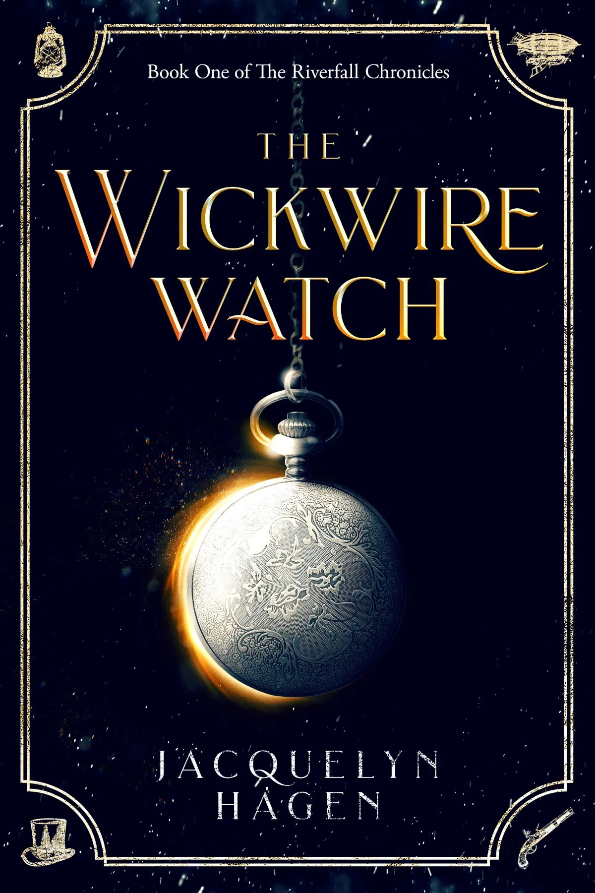 The Wickwire Watch (The Riverfall Chronicles #1)