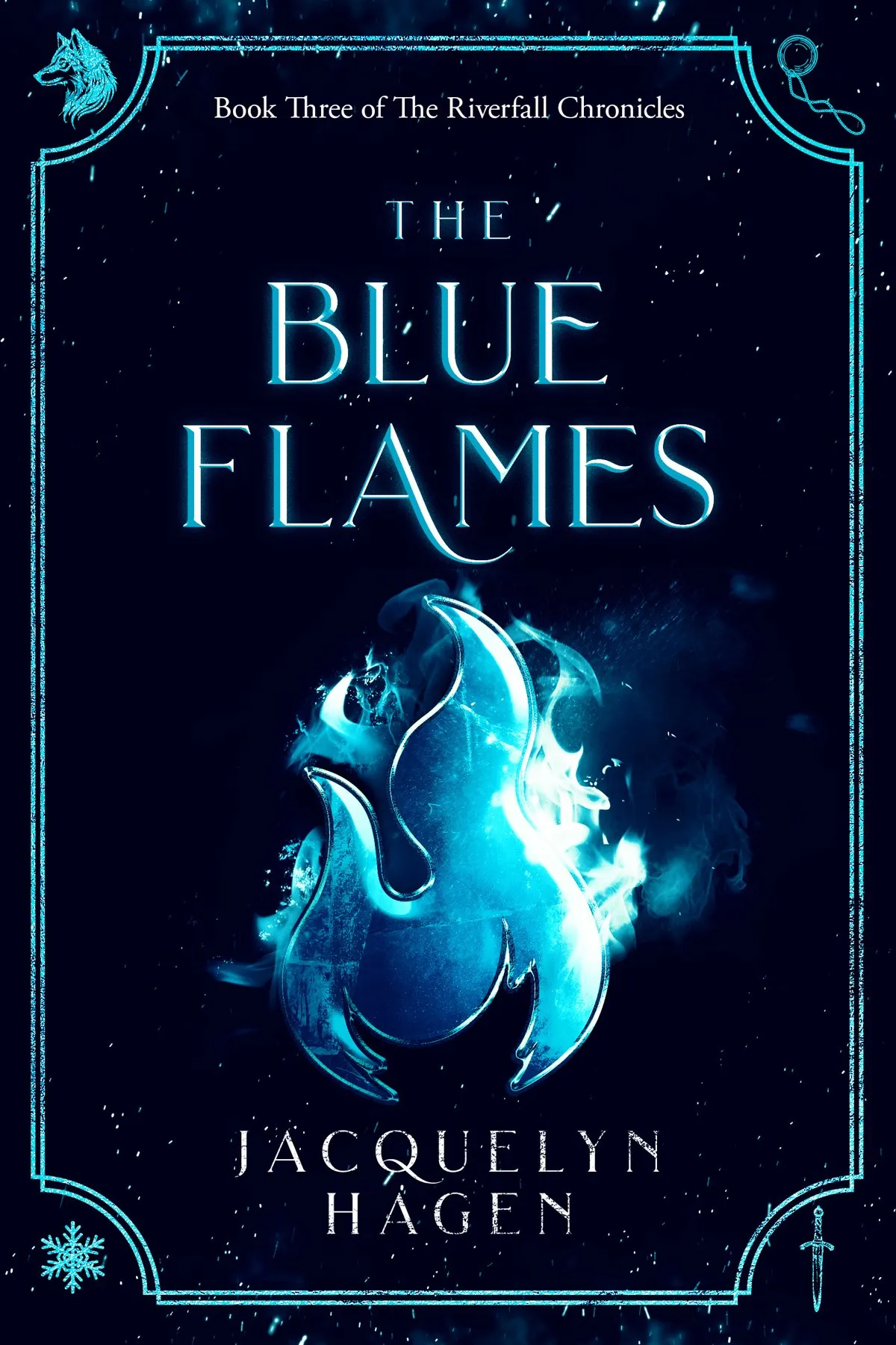 The Blue Flames (The Riverfall Chronicles #3)