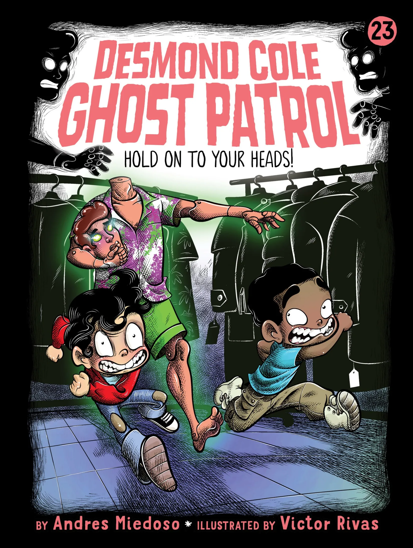 Hold on to Your Heads! (Desmond Cole Ghost Patrol #23)