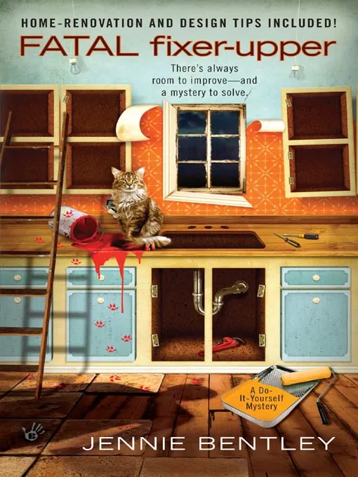 Fatal Fixer-Upper (A Do-It-Yourself Mystery #1)