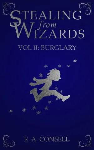 Stealing from Wizards: Volume 2: Burglary (Stealing from Wizards #2)
