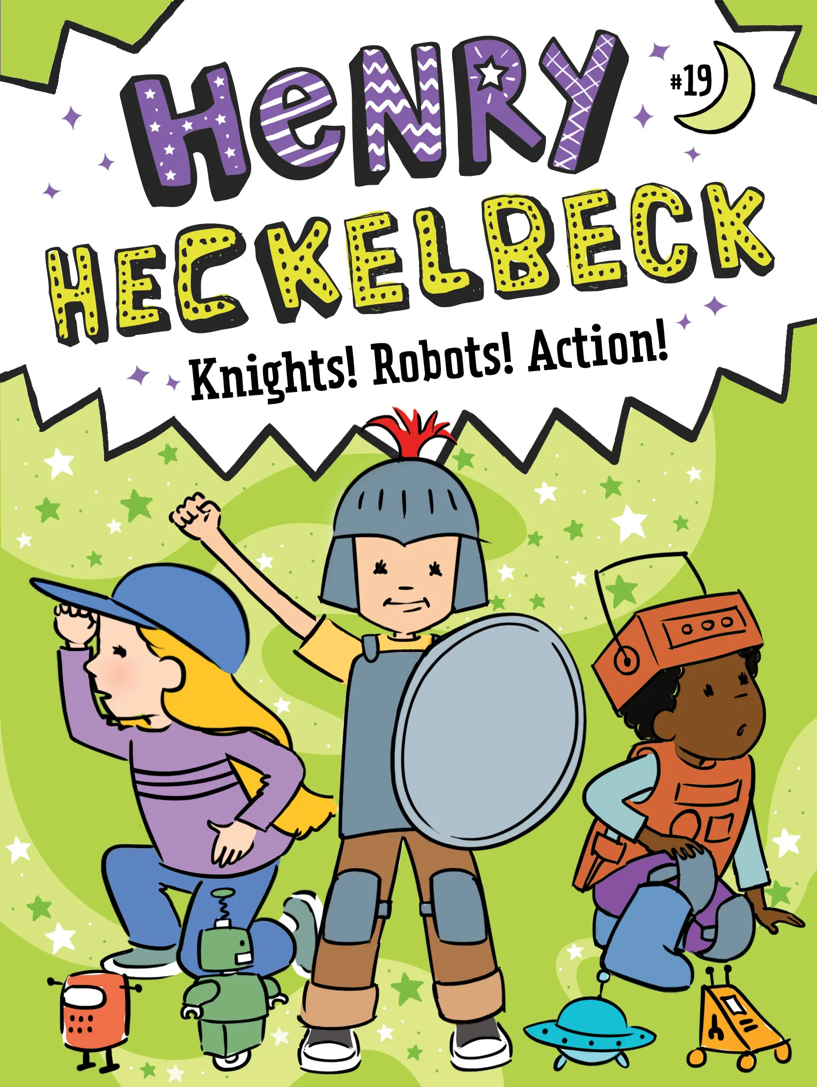 Henry Heckelbeck Knights! Robots! Action! (Henry Heckelbeck #19)