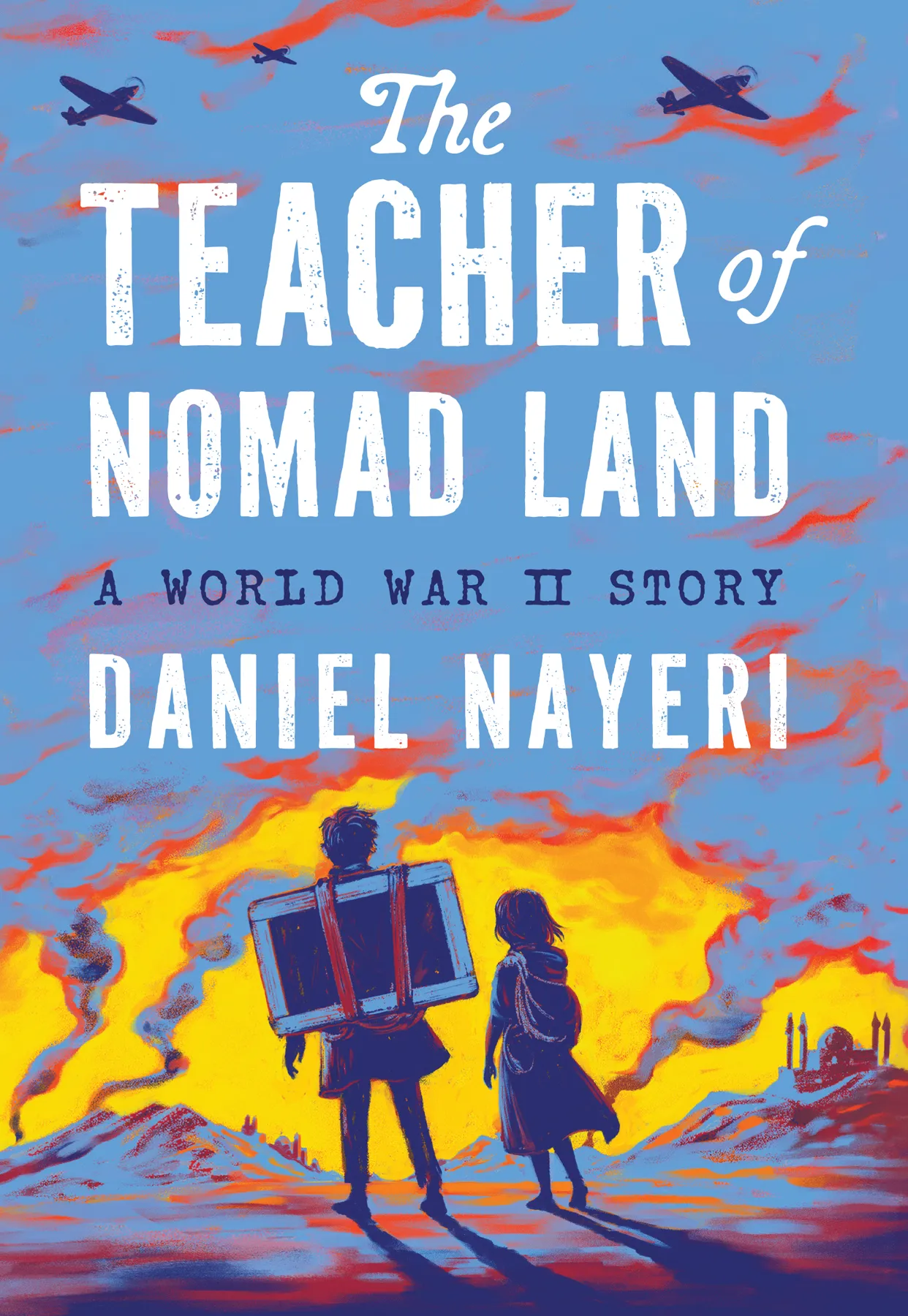 The Teacher of Nomad Land: A World War II Story