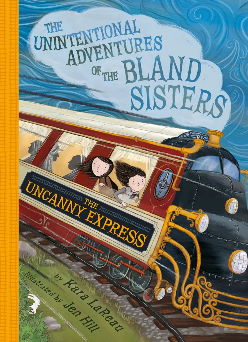 The Uncanny Express (The Unintentional Adventures of the Bland Sisters #2)