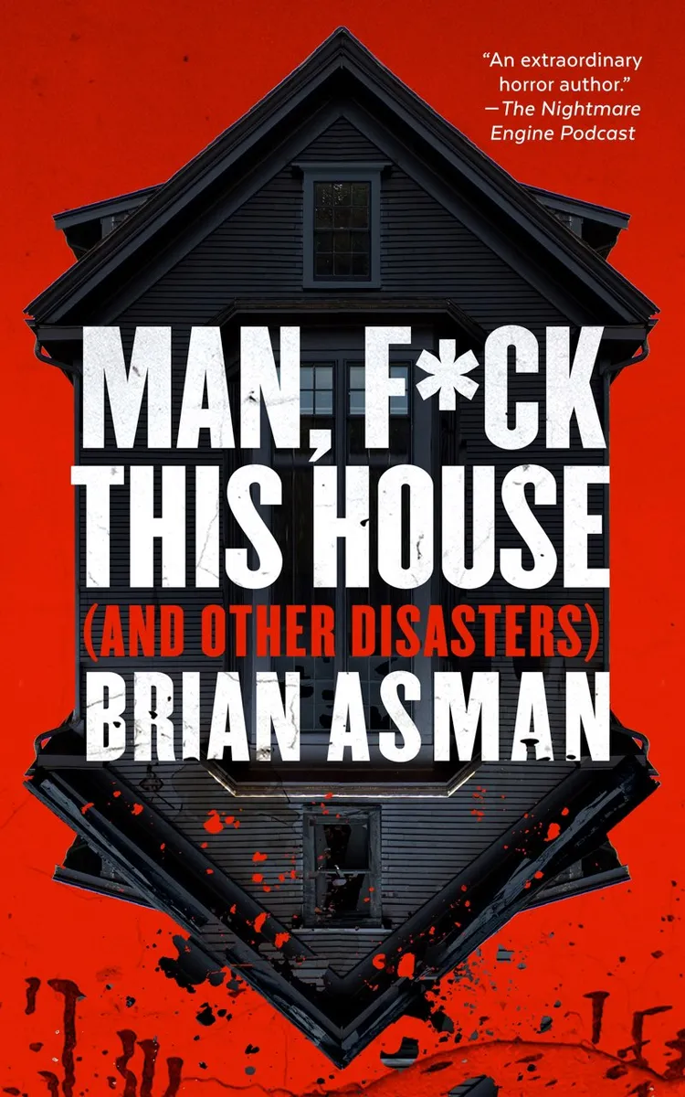 Man&#44; F*ck This House (And Other Disasters)