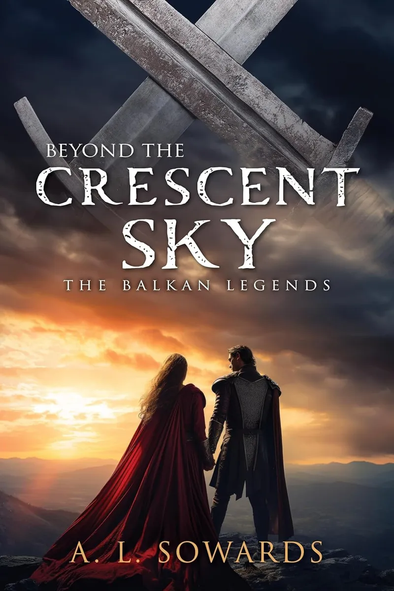 Beyond the Crescent Sky (The Balkan Legends #2)