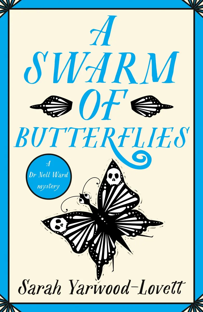 A Swarm of Butterflies (A Dr Nell Ward Mystery #6)