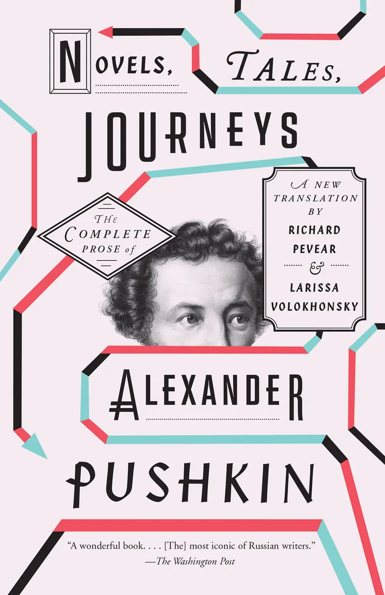 Novels, Tales, Journeys: The Complete Prose of Alexander Pushkin